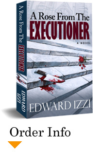 A Rose From the Executioner, a Novel
